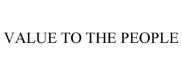 VALUE TO THE PEOPLE trademark