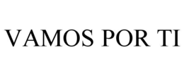 VAMOS POR TI trademark