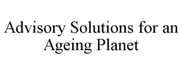 ADVISORY SOLUTIONS FOR AN AGEING PLANET trademark