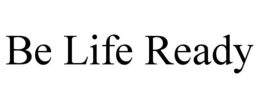 BE LIFE READY trademark