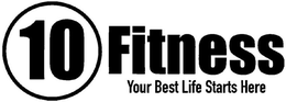 10 FITNESS YOUR BEST LIFE STARTS HERE trademark