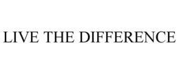 LIVE THE DIFFERENCE trademark