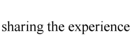 SHARING THE EXPERIENCE trademark