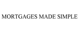 MORTGAGES MADE SIMPLE trademark