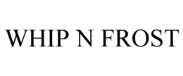 WHIP N FROST trademark