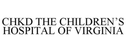 CHKD THE CHILDREN'S HOSPITAL OF VIRGINIA trademark