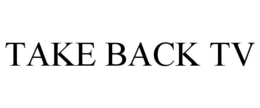 TAKE BACK TV trademark