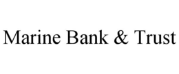 MARINE BANK & TRUST trademark
