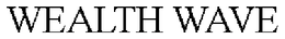 WEALTH WAVE trademark