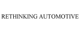 RETHINKING AUTOMOTIVE trademark