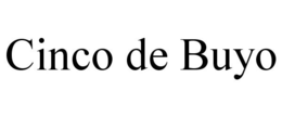 CINCO DE BUYO trademark