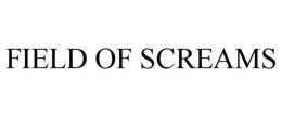 FIELD OF SCREAMS trademark