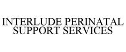 INTERLUDE PERINATAL SUPPORT SERVICES trademark