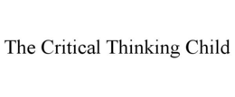 THE CRITICAL THINKING CHILD trademark