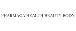 PHARMACA HEALTH BEAUTY BODY trademark