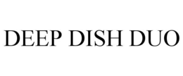 DEEP DISH DUO trademark