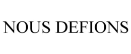 NOUS DEFIONS trademark