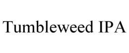 TUMBLEWEED IPA trademark