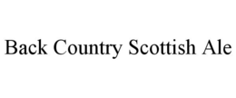 BACK COUNTRY SCOTTISH ALE trademark