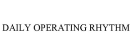 DAILY OPERATING RHYTHM trademark
