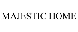 MAJESTIC HOME trademark