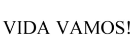 VIDA VAMOS! trademark