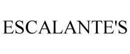 ESCALANTE'S trademark