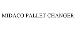 MIDACO PALLET CHANGER trademark
