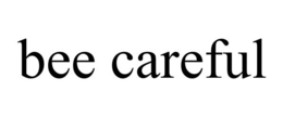 BEE CAREFUL trademark