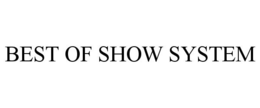 BEST OF SHOW SYSTEM trademark