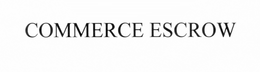 COMMERCE ESCROW trademark