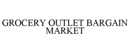 GROCERY OUTLET BARGAIN MARKET trademark
