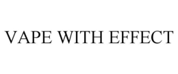VAPE WITH EFFECT trademark
