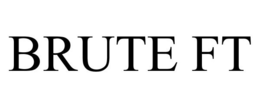 BRUTE FT trademark