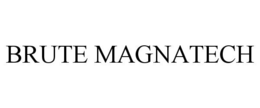 BRUTE MAGNATECH trademark