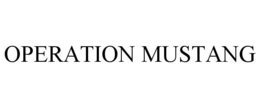 OPERATION MUSTANG trademark
