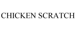 CHICKEN SCRATCH trademark
