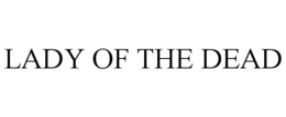 LADY OF THE DEAD trademark
