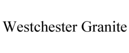 WESTCHESTER GRANITE trademark