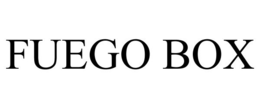 FUEGO BOX trademark
