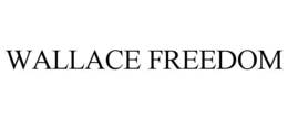 WALLACE FREEDOM trademark