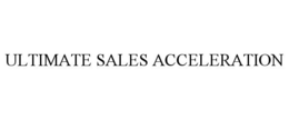 ULTIMATE SALES ACCELERATION trademark