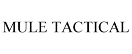 MULE TACTICAL trademark