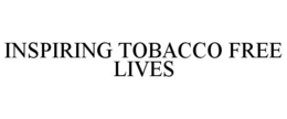 INSPIRING TOBACCO FREE LIVES trademark