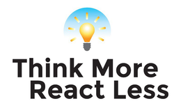 THINK MORE REACT LESS trademark