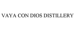 VAYA CON DIOS DISTILLERY trademark