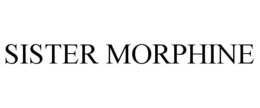 SISTER MORPHINE trademark