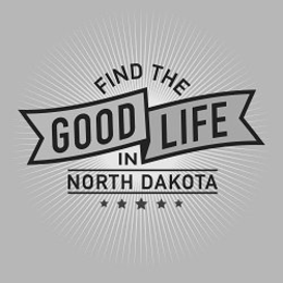 FIND THE GOOD LIFE IN NORTH DAKOTA trademark