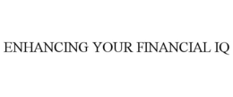 ENHANCING YOUR FINANCIAL IQ trademark