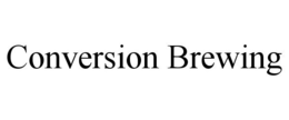 CONVERSION BREWING trademark